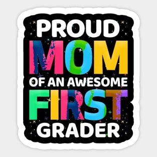 1St Grade  Proud Mom Of An Awesome First Grader Sticker